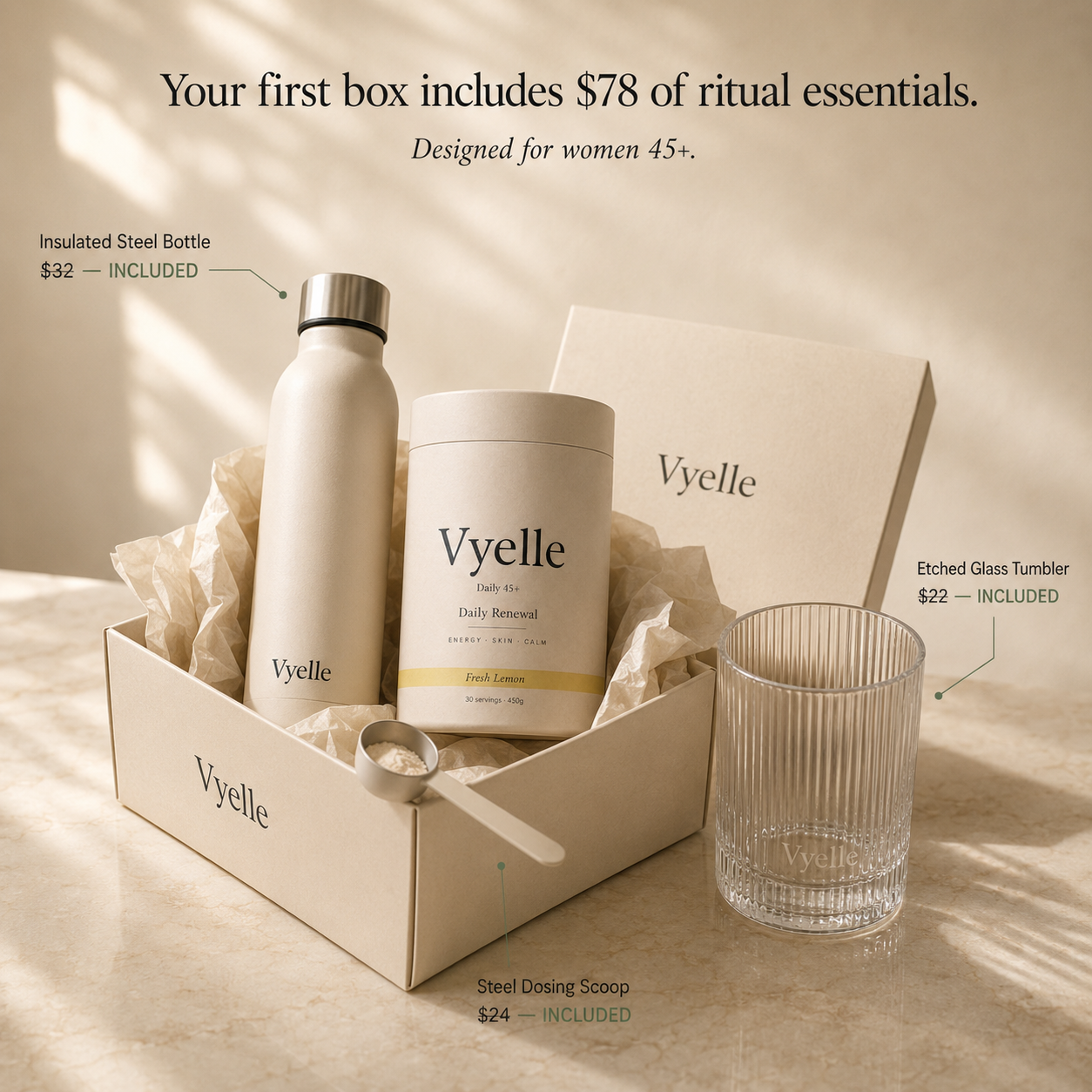 Vyelle Daily Renewal welcome kit — your first box includes $78 of ritual essentials: insulated steel bottle ($32), etched glass tumbler ($22), and steel dosing scoop ($24). Designed for women 45+.